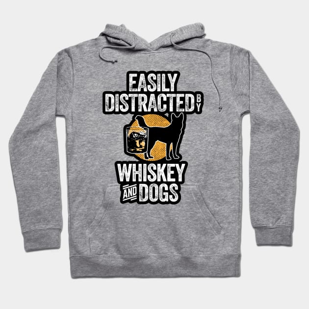 Easily Distracted by Whiskey and Dogs Hoodie by eBrushDesign